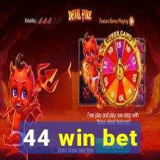 44 win bet